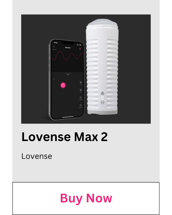 Purchase the Lovense Max 2, one of the best male vibrators.